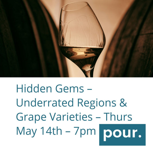 Hidden Gems – Underrated Regions & Grape Varieties – Thursday May 14th – 7pm