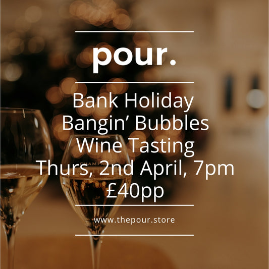 Bank Holiday Bangin’ Bubbles Wine Tasting- Thursday 2nd April – 7pm