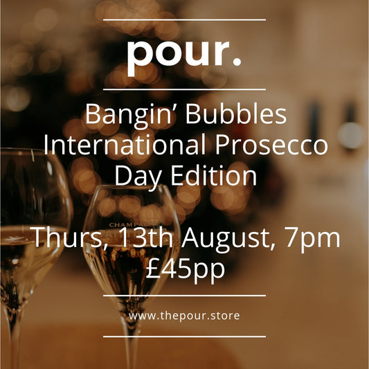 Bangin’ Bubbles – International Prosecco Day Edition – Thursday 13th August | 7pm | £45pp