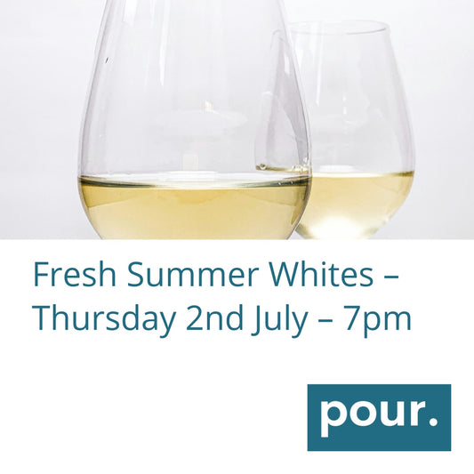 Fresh Summer Whites – Thursday 2nd July – 7pm